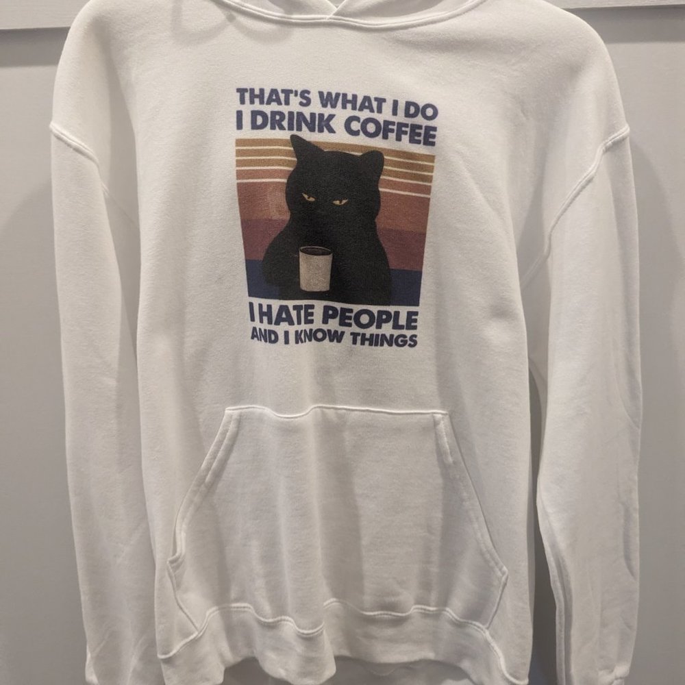 Black cat that’s what I do I drink coffee I hate people hoodie- Size Small